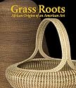 Grass Roots: African Origins of an American Art