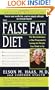 The False Fat Diet: The Revolutionary 21-Day Program for Losing the Weight You Think Is Fat