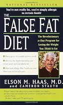 The False Fat Diet: The Revolutionary 21-Day Program for Losing the Weight You Think Is Fat