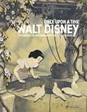 Once Upon a Time: Walt Disney: The Sources of Inspiration for the Disney Studios
