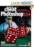 How to Cheat in Photoshop CS4: The art of creating photorealistic montages: The Art of Creating Photorealistic Montages