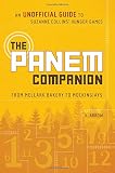 The Panem Companion: An Unofficial Guide to Suzanne Collins' Hunger Games, From Mellark Bakery to Mockingjays