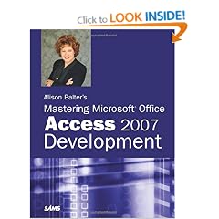 Alison Balter's Mastering Microsoft Office Access 2007 Development (Sams)