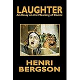 laughter an essay on the meaning of comic