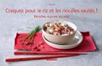 Craquez pour le riz et les nouilles s...