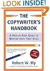 The Copywriter's Handbook, Third Edition: A Step-By-Step Guide To Writing Copy That Sells