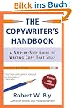 The Copywriter's Handbook: A Step-By-Step Guide to Writing Copy That Sells