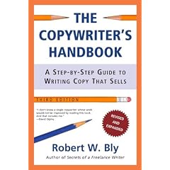 The Copywriter's Handbook: A Step-by-Step Guide to Writing Copy That Sells