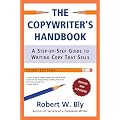 The Copywriter's Handbook: A Step-by-Step Guide to Writing Copy That Sells