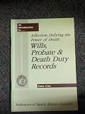 An introduction to - affection defying the power of death : wills, probate & death duty records