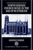 North German Church Music in the Age of Buxtehude (Oxford Monographs on Music)