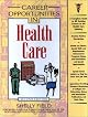 Career Opportunities in Health Care (Career Opportunities)
