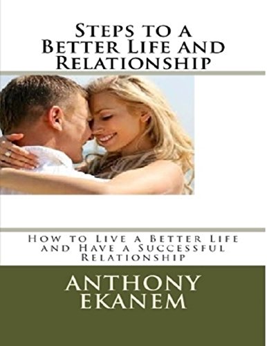 Steps to a Better Life and Relationship