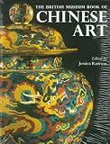 The British Museum Book of Chinese Art
