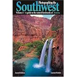 Photographing the Southwest: Volume 2--Arizona (2nd Ed.) (Photographing the Southwest)