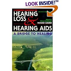 The Consumer Handbook on Hearing Loss and Hearing AIDS: A Bridge to Healing
