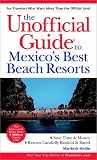The Unofficial Guide to Mexico's Beach Resorts