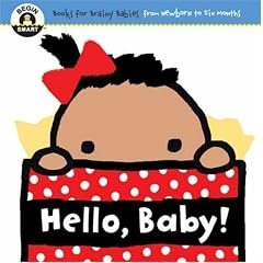 Hello, Baby! (Begin Smart: Books for Smart Babies from Newborn to Six Months)