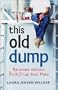 This Old Dump: Renovate Without Decking Your Mate