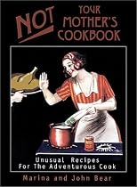 Not Your Mother's Cookbook