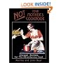 Not Your Mother's Cookbook: Unusual Recipes for the Adventurous Cook