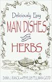 Deliciously Easy Main Dish With Herbs (Ranck, Dawn J. Deliciously Easy-- With Herbs.)