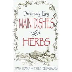 Deliciously Easy Main Dish With Herbs (Ranck, Dawn J. Deliciously Easy-- With Herbs.)
