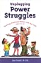 Unplugging Power Struggles: Resolving Emotional Battles with Your Kids, Ages 2 to 10