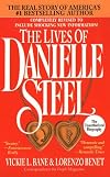 The Lives of Danielle Steel: The Unauthorized Biography of America's #1 Best-Selling Author