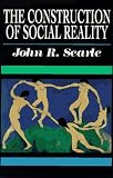 The Construction of Social Reality