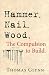 Book Hammer. Nail. Wood.: The Compulsion to Build