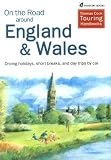 On the Road Around England and Wales: Driving Holidays, Short Breaks and Day Trips by Car (On the Road Around)