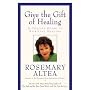 Give the Gift of Healing: A Concise Guide to Spiritual Healing