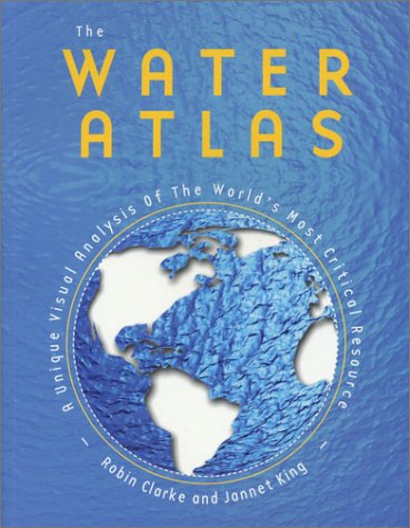 The Water Atlas: A Unique Visual Analysis of the World's Most Critical Resource under Water Supply & Land Use in The Books Store