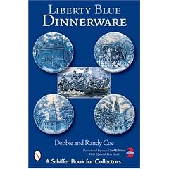 Liberty Blue Dinnerware (Schiffer Book for Collectors) by Debbie Coe and Randy Coe