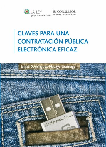 Claves para una contratación pública electrónica eficaz: La firma electrónica como garantía: diez ventajas sobre la firma manuscrita (Spanish Edition)