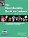 The Guardianship Book For California: How To Become A Child's Guardian