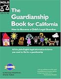 The Guardianship Book For California: How To Become A Child`s Guardian