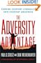 The Adversity Advantage: Turning Everyday Struggles into Everyday Greatness