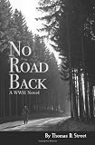 No Road Back: A World War II Novel