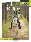 Trail Riding (Horse Illustrated Guide)