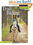 Trail Riding (Horse Illustrated Guide)