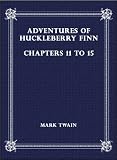 Adventures of Huckleberry Finn, Chapters 11 to 15 (Illustrated Version)