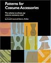 Patterns for Costume Accessories: The Solution to Almost Any Costume Accessory Need