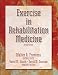 Exercise in Rehabilitation Medicine - 2nd Edition Cover