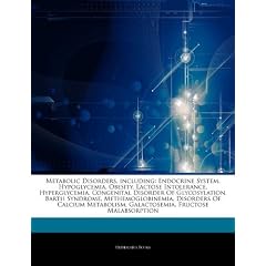 Metabolic Disorders, including: Endocrine System, Hypoglycemia, Obesity, Lactose... by Hephaestus Books