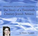 Swimming Against Stereotype: The Story Of A Twentieth Century Jewish Athlete