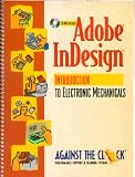 Adobe Indesign: Creating Electronic Mechanicals (Against the Clock Series)