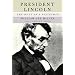 President Lincoln: The Duty of a Statesman