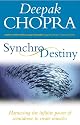 Synchrodestiny: Harnessing the Infinite Power of Coincidence to Create Miracles